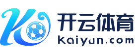 开云·体育(kaiyun)官方网站 - App下载 KAIYUNSPORTS